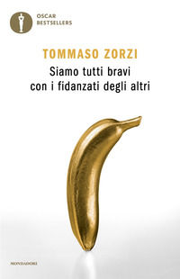 9788804740834 - Siamo tutti bravi con i fidanzati degli altri
