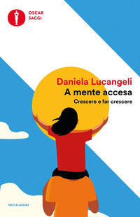 9788804741015 - A mente accesa. Crescere e far crescere