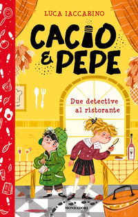 9788804742647 - Cacio&Pepe. Due detective al ristorante