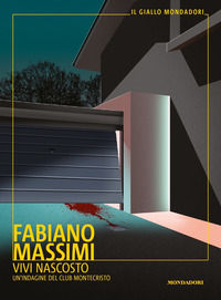 9788804746188 - Vivi nascosto. Un'indagine del club Montecristo