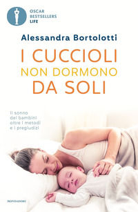 9788804750109 - I cuccioli non dormono da soli. Il sonno dei bambini oltre i metodi e i pregiudizi