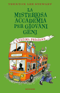 9788804754862 - L'ultima prigione. La misteriosa accademia per giovani geni