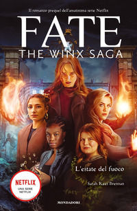 9788804759904 - L'estate del fuoco. Fate. The Winx saga