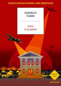 9788804769194 - L'oro e la patria. Storia di Niccolò Introna, eroe dimenticato