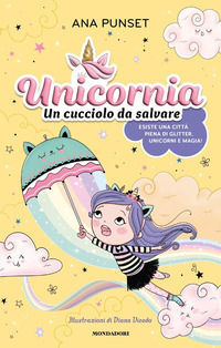 9788804779766 - Unicornia. Un cucciolo da salvare