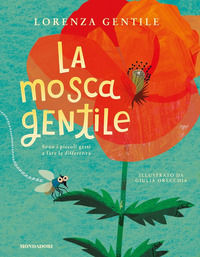 9788804783657 - La mosca gentile. Ediz. a colori