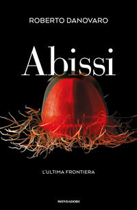9788804809463 - Abissi. L'ultima frontiera