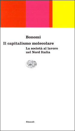 9788806142803 - Il capitalismo molecolare. La società al lavoro nel nord Italia