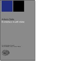 9788806161170 - Il cinema e le arti visive