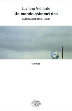 9788806165949 - In un mondo asimmetrico. Europa, Stati Uniti, Islam