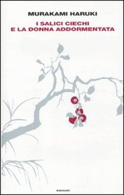 9788806184155 - I salici ciechi e la donna addormentata