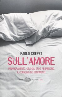 9788806185060 - Sull'amore. Innamoramento, gelosia, eros, abbandono. Il coraggio dei sentimenti