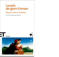9788806189228 - Lunario dei giorni d'amore. 365 giorni di letture e di passione