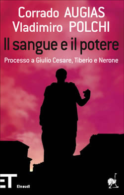 9788806193003 - Il sangue e il potere. Processo a Giulio Cesare, Tiberio, Nerone