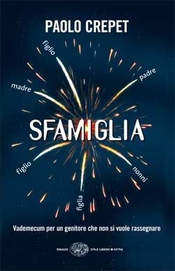 9788806198428 - Sfamiglia. Vademecum per un genitore che non si vuole rassegnare