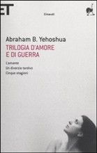 9788806202255 - Trilogia d'amore e di guerra. L'amante-Un divorzio tardivo-Cinque stagioni