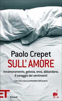 9788806203009 - Sull'amore. Innamoramento, gelosia, eros, abbandono. Il coraggio dei sentimenti