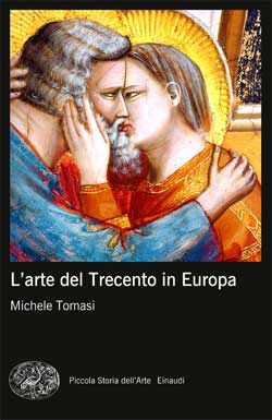 9788806205041 - L'arte del Trecento in Europa. Ediz. illustrata