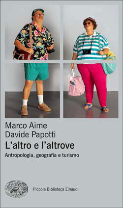 9788806205058 - L'altro e l'altrove. Antropologia, geografia e turismo