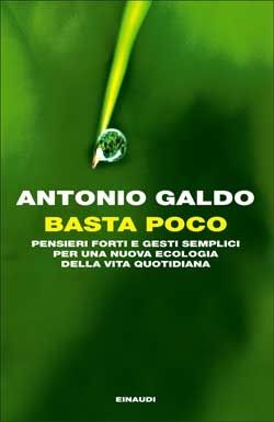 9788806205355 - Basta poco. Pensieri forti e gesti semplici per una nuova ecologia della vita quotidiana
