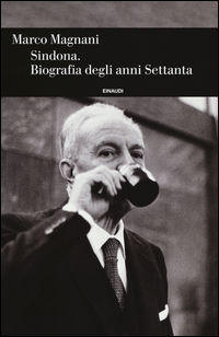 9788806205836 - Sindona. Biografia degli anni Settanta