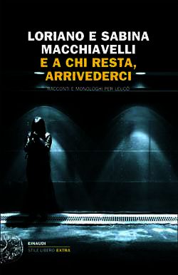 9788806214746 - E a chi resta, arrivederci. Racconti e monologhi per Leucò
