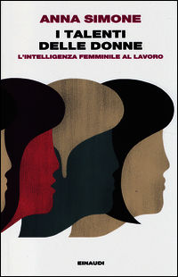 9788806215392 - I talenti delle donne. L'intelligenza femminile al lavoro