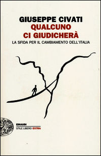 9788806219017 - Qualcuno ci giudicherà. La sfida per il cambiamento dell'Italia