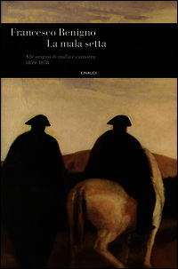 9788806224417 - La mala setta. Alle origini di mafia e camorra (1859-1878)