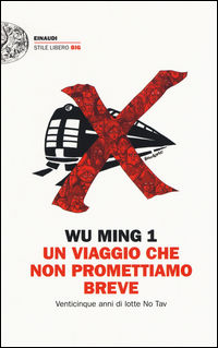 9788806225643 - Un viaggio che non promettiamo breve. Venticinque anni di lotte No Tav