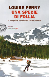 9788806253257 - Una specie di follia. Le indagini del commissario Armand Gamache