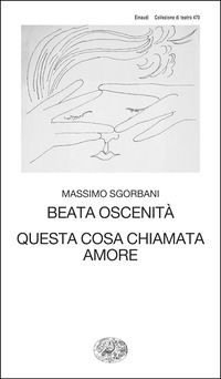 9788806265816 - Beata oscenità. Questa cosa chiamata amore