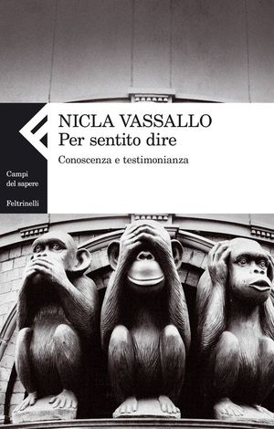 9788807104671 - Per sentito dire. Conoscenza e testimonianza