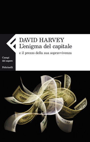 9788807104701 - L'enigma del capitale e il prezzo della sua sopravvivenza
