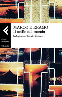9788807105272 - Il selfie del mondo. Indagine sull'età del turismo
