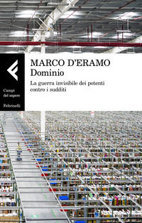 9788807105548 - Dominio. La guerra invisibile dei potenti contro i sudditi