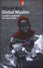9788807170829 - Global Muslim. Le radici occidentali del nuovo Islam
