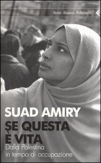 9788807171062 - Se questa è vita. Dalla Palestina in tempo di occupazione