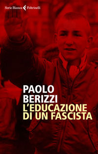 9788807173721 - L'educazione di un fascista
