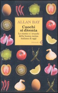 9788807490255 - Cuochi si diventa. Le ricette e i trucchi della buona cucina italiana di oggi. Vol. 1