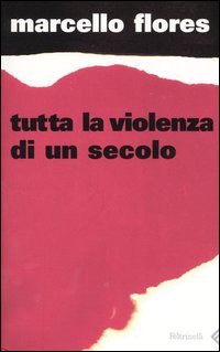 9788807490354 - Tutta la violenza di un secolo