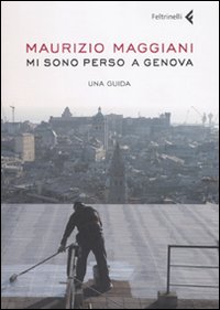 9788807490613 - Mi sono perso a Genova. Una guida. Ediz. illustrata