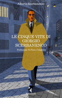 9788807492433 - Le cinque vite di Giorgio Scerbanenco