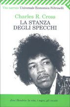9788807720109 - La stanza degli specchi. Jimi Hendrix: la vita, i sogni, gli incubi