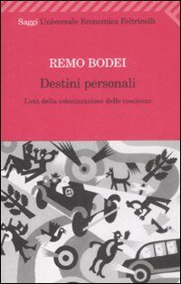 9788807720901 - Destini personali. L'età della colonizzazione delle coscienze