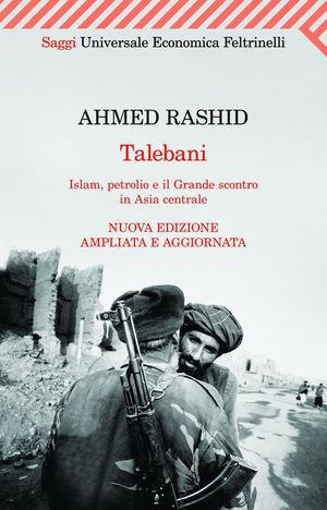 9788807722165 - Talebani. Islam, petrolio e il grande scontro in Asia centrale