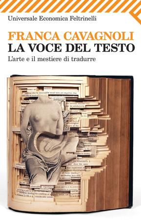 9788807723216 - La voce del testo. L'arte e il mestiere di tradurre