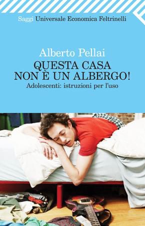 9788807723230 - Questa casa non è un albergo! Adolescenti: istruzioni per l'uso