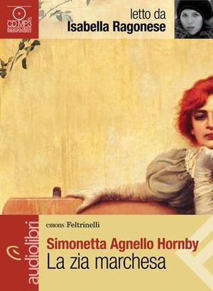 9788807735127 - La zia marchesa letto da Isabella Ragonese. Audiolibro. CD Audio formato MP3