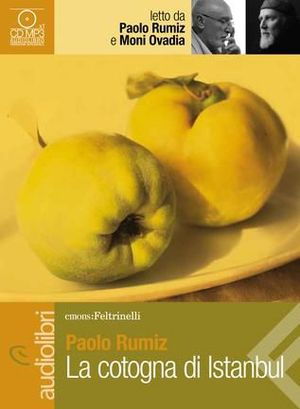9788807735141 - La cotogna di Istanbul letto da Moni Ovadia e Paolo Rumiz. Audiolibro. CD Audio formato MP3